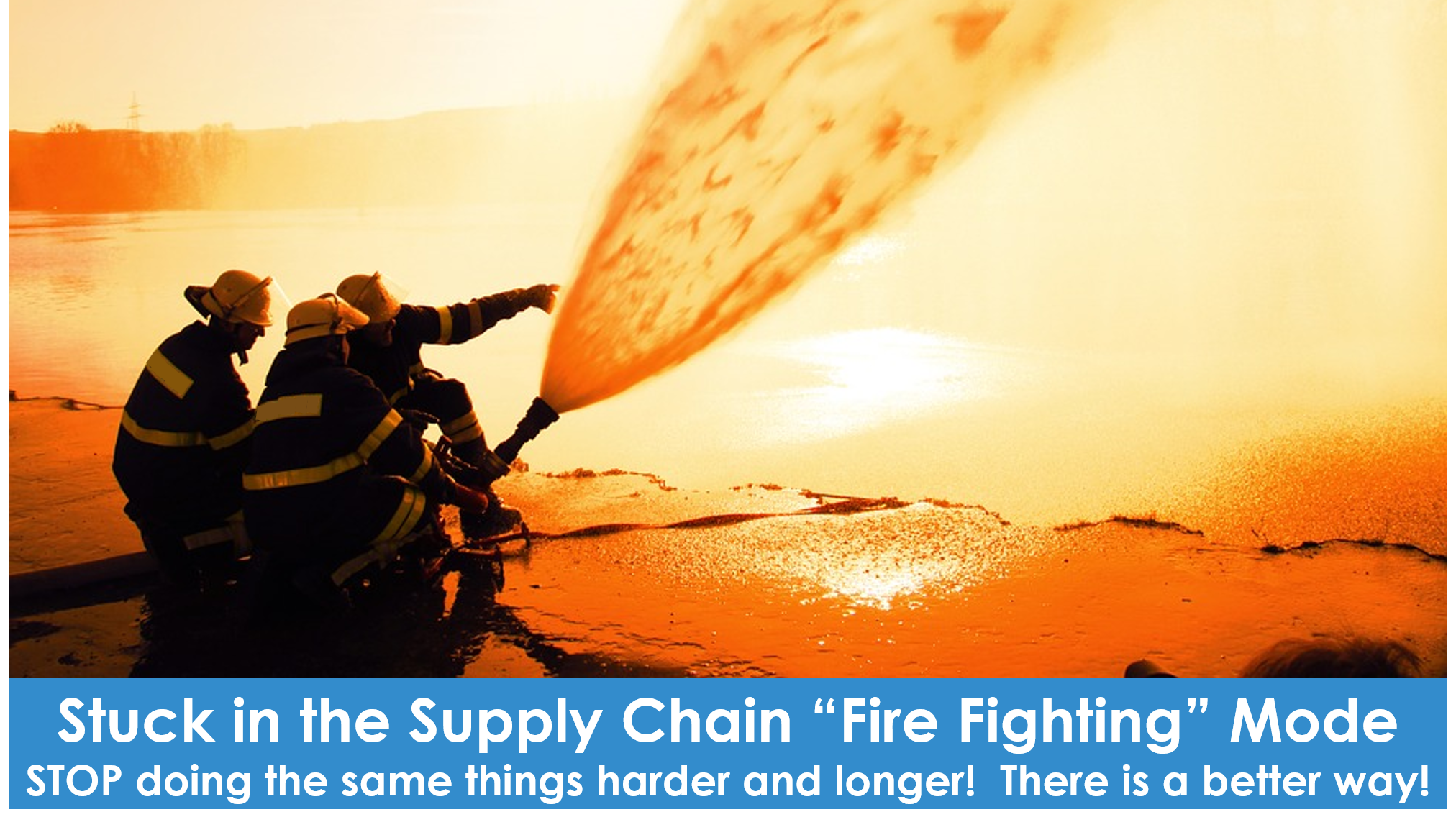 Supply Chain Fire Fighting
