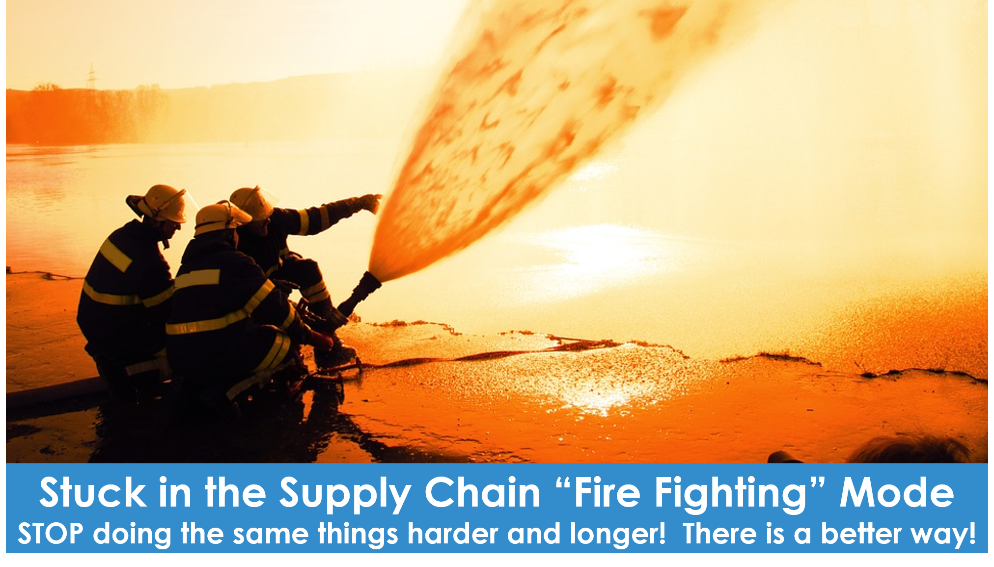 Supply Chain Fire Fighting